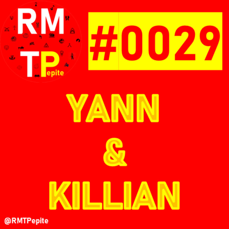 RMTP – Episode – #0029 – Yann & Killian